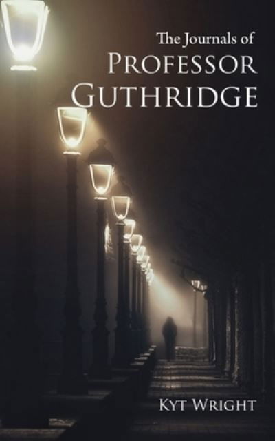 Cover for Kyt Wright · The Journals of Professor Guthridge (Pocketbok) (2020)