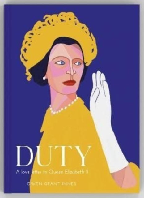 Cover for Owen Grant Innes · Duty: A Love Letter to Queen Elizabeth II (Hardcover Book) (2022)