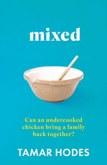 Cover for Tamar Hodes · Mixed: Can an undercooked chicken bring a family back together? (Paperback Book) (2025)