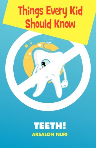 Cover for Arsalon Nuri · Things Every Kid Should Know-Teeth (Paperback Bog) (2012)
