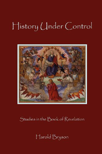 History Under Control - Harold T Bryson - Kirjat - Parson's Porch Books - 9781936912230 - maanantai 8. elokuuta 2011