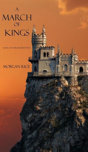 Cover for Morgan Rice · A March of Kings (Sorcerer's Ring) (Inbunden Bok) (2013)