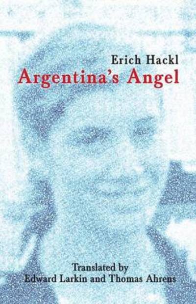 Cover for Erich Hackl · Argentina's Angel (Pocketbok) (2014)