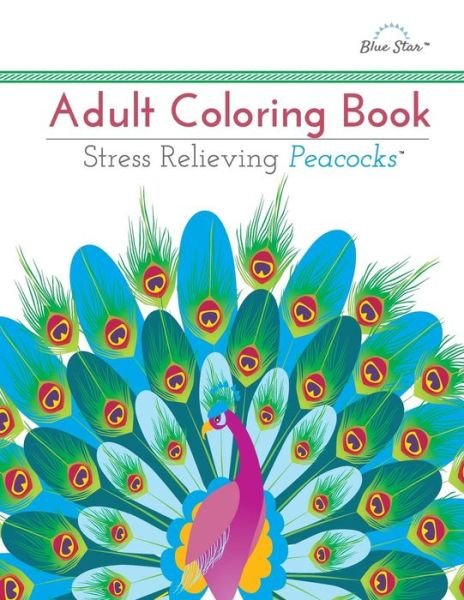 Cover for Adult Coloring Book Artists · Adult Coloring Book: Stress Relieving Peacocks (Pocketbok) (2015)