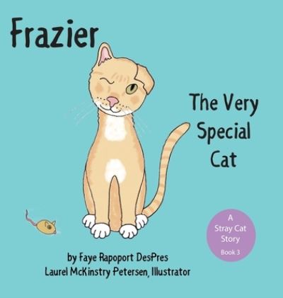 Cover for Faye Rapoport Despres · Frazier: The Very Special Cat - A Stray Cat Story (Inbunden Bok) (2021)