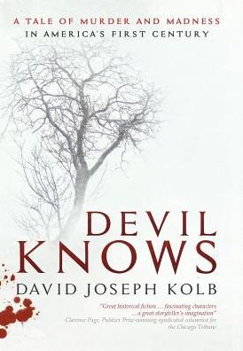 Cover for David Joseph Kolb · Devil Knows (Innbunden bok) (2015)