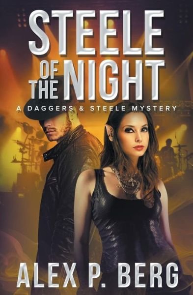 Alex P Berg · Steele of the Night (Paperback Book) (2016)