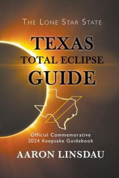 Cover for Aaron Linsdau · Texas Total Eclipse Guide (Paperback Book) (2017)