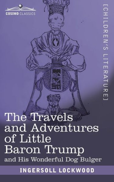 Cover for Ingersoll Lockwood · The Travels and Adventures of Little Baron Trump (Pocketbok) (2018)