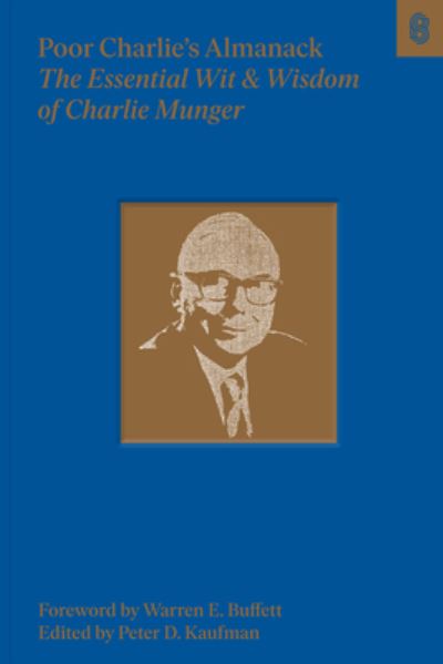 Cover for Charles T. Munger · Poor Charlie's Almanack: The Essential Wit and Wisdom of Charles T. Munger (Hardcover bog) (2024)