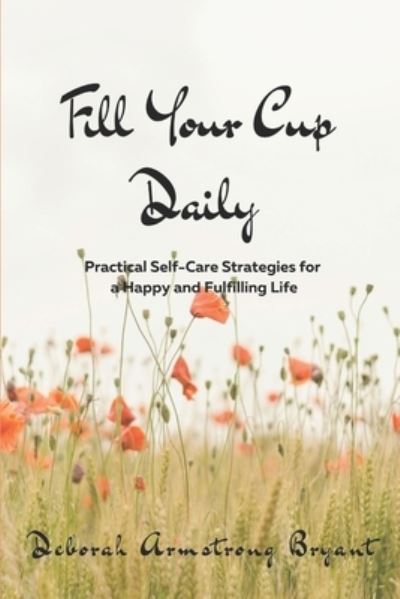 Cover for Deborah Armstrong Bryant · Fill Your Cup Daily (Book) (2022)