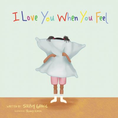 Stephy Grace · I Love When You Feel (Paperback Book) (2021)