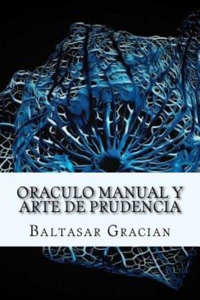 Cover for Baltasar Gracian · Oraculo Manual Y Arte de Prudencia (Spanish) Edition (Paperback Bog) (2017)