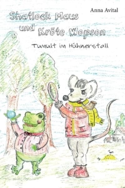 Cover for Wiebke Lürken · Shatlock Maus und Kröte Wopson Tumult Im Hühnerstall (Book) (2018)