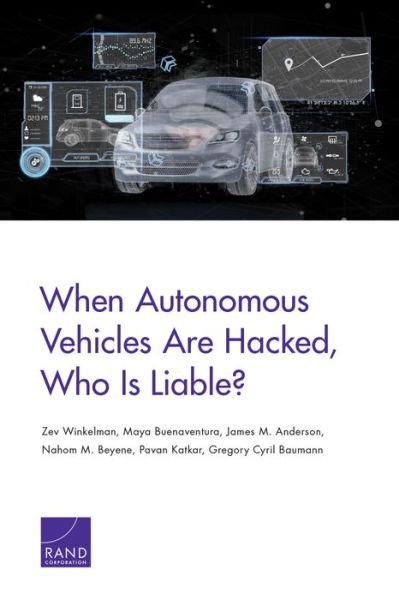 Cover for Zev Winkelman · When Autonomous Vehicles Are Hacked, Who Is Liable? (Taschenbuch) (2019)