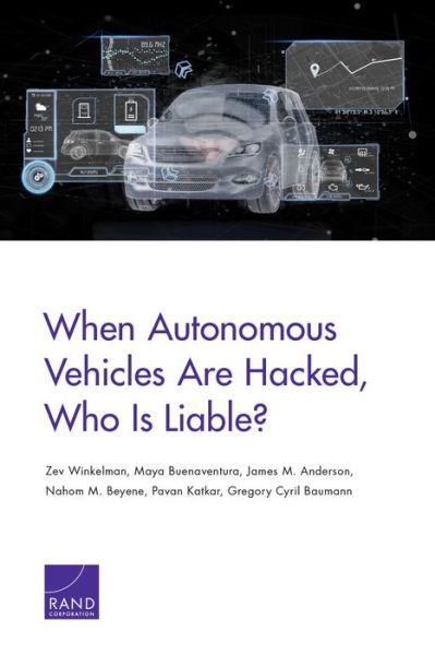 Cover for Zev Winkelman · When Autonomous Vehicles Are Hacked, Who Is Liable? (Paperback Bog) (2019)
