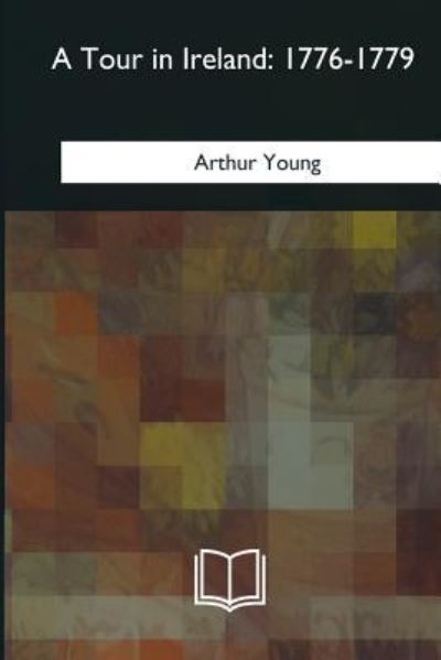 Cover for Arthur Young · A Tour in Ireland (Paperback Book) (2018)