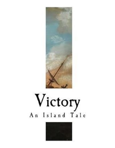 Victory - Joseph Conrad - Livres - Createspace Independent Publishing Platf - 9781981475230 - 7 décembre 2017