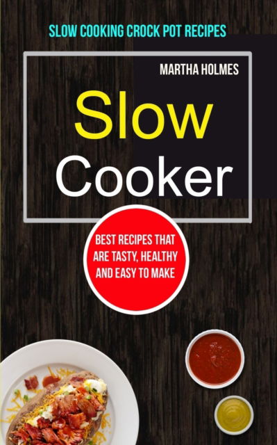 Cover for Martha Holmes · Slow Cooker (Paperback Book) (2019)