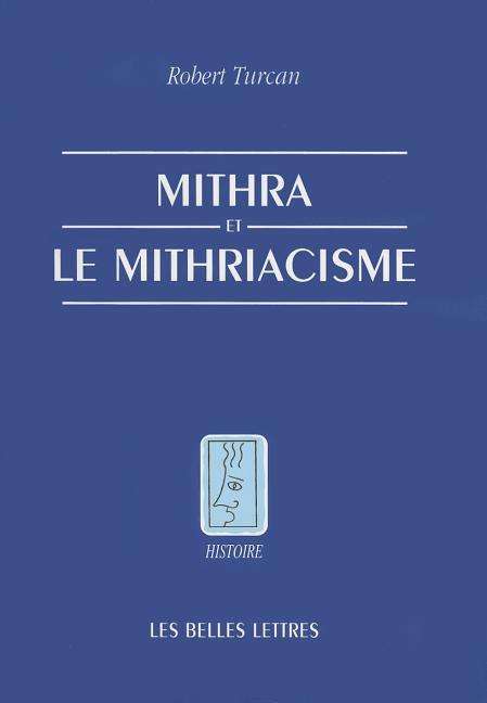 Cover for Robert Turcan · Mithra et Le Mithriacisme (Histoire) (French Edition) (Paperback Book) [French edition] (1993)