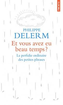 Cover for Philippe Delerm · Et vous avez eu beau temps ? (Paperback Bog) (2019)