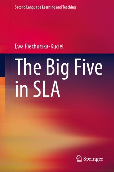 Cover for Ewa Piechurska-Kuciel · The Big Five in SLA - Second Language Learning and Teaching (Gebundenes Buch) [1st ed. 2020 edition] (2020)