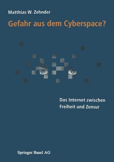 Matthias Zehnder · Gefahr Aus Dem Cyberspace?: Das Internet Zwischen Freiheit Und Zensur (Taschenbuch) [1998 edition] (2014)