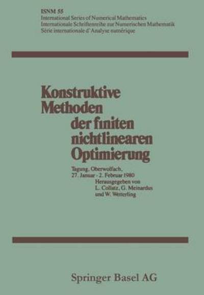 Cover for Lothar Collatz · Konstruktive Methoden Der Finiten Nichtlinearen Optimierung: Tagung, Oberwolfach, 27. Januar - 2. Februar 1980 - International Numerical Mathematics (Taschenbuch) [Softcover Reprint of the Original 1st 1980 edition] (2014)