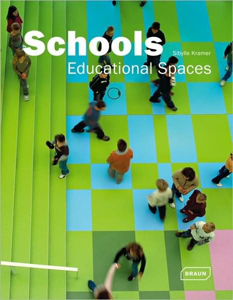 Schools: Educational Spaces - Architecture in Focus - Sibylle Kramer - Books - Braun Publishing AG - 9783037680230 - November 9, 2009