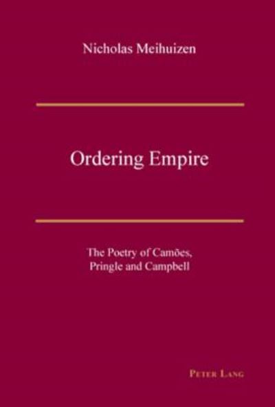 Cover for Nicholas Meihuizen · Ordering Empire: The Poetry of Camoes, Pringle and Campbell (Paperback Book) (2007)