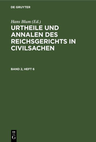 Cover for Hans Blum · Urtheile und Annalen des Reichsgerichts in Civilsachen. Band 2, Heft 6 (N/A) (1901)