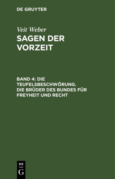 Cover for Veit Weber · Die Teufelsbeschwörung. Die Brüder des Bundes Für Freyheit und Recht (Book) (1901)