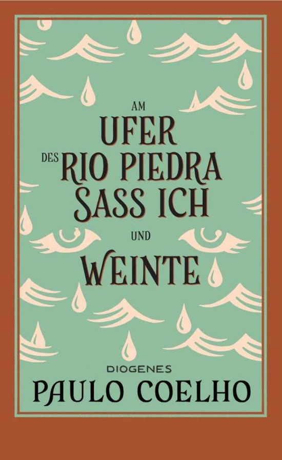 Am Ufer des Rio Piedra saß ich und weinte - Paulo Coelho - Bøger - Diogenes Verlag AG - 9783257246230 - 8. december 2021