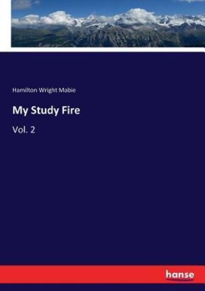 Cover for Hamilton Wright Mabie · My Study Fire (Paperback Bog) (2017)