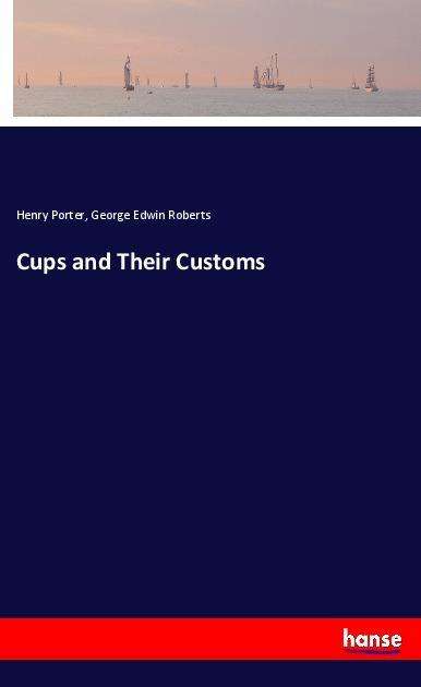 Cover for Porter · Cups and Their Customs (Book)