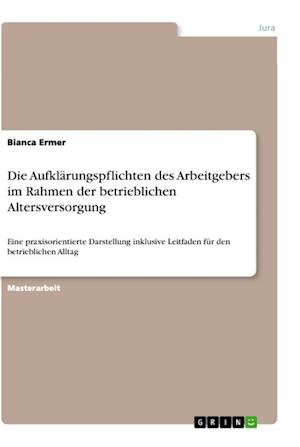 Cover for Bianca Ermer · Die Aufklarungspflichten des Arbeitgebers im Rahmen der betrieblichen Altersversorgung (Paperback Book) (2021)