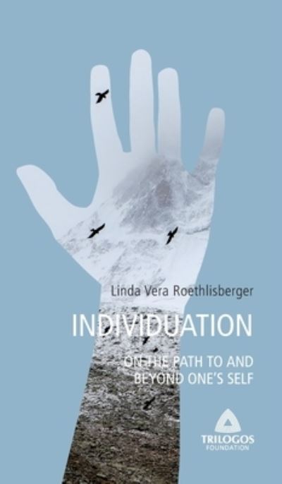 3 INDIVIDUATION - On the Path To and Beyond One's Self - Linda Vera Roethlisberger - Books - Tredition Gmbh - 9783347323230 - September 2, 2021