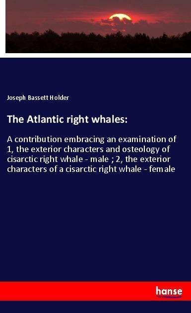 Cover for Holder · The Atlantic right whales: (Book)