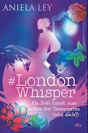 Cover for Aniela Ley · #London Whisper  Als Zofe küsst man selten den Traumprinz (oder doch?) (Book) (2023)