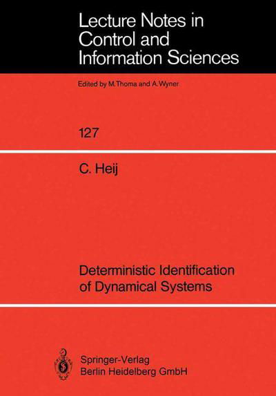 Deterministic Identification of Dynamical Systems - Lecture Notes in Control and Information Sciences - Christiaan Heij - Books - Springer-Verlag Berlin and Heidelberg Gm - 9783540513230 - August 31, 1989