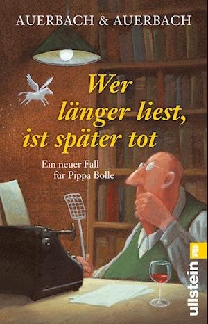 Cover for Auerbach, &amp; Auerbach · Wer LÃ¤nger Liest, Ist SpÃ¤ter Tot (Bok)