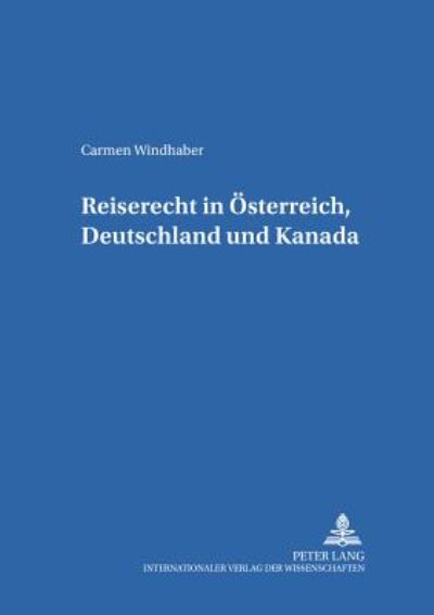 Cover for Windhaber Carmen Windhaber · Reiserecht in Oesterreich, Deutschland und Kanada (Paperback Book) [German edition] (2000)