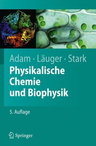 Cover for Gerold Adam · Physikalische Chemie Und Biophysik - Springer-Lehrbuch (Paperback Book) [5th 5., Uberarb. Aufl. 2009 edition] (2009)