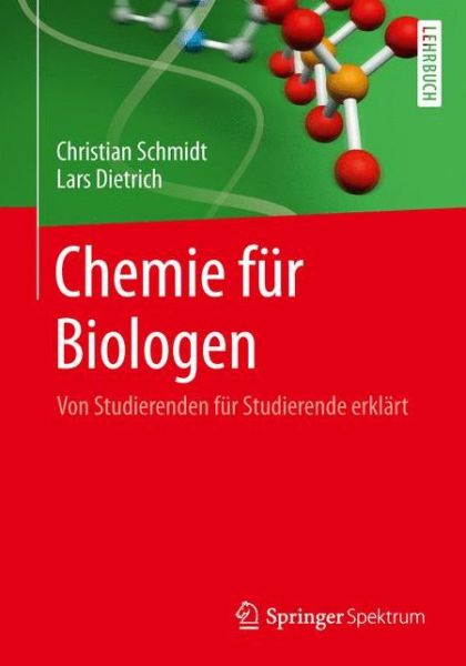 Chemie fur Biologen: Von Studierenden fur Studierende erklart - Christian Schmidt - Books - Springer Berlin Heidelberg - 9783642554230 - November 7, 2014