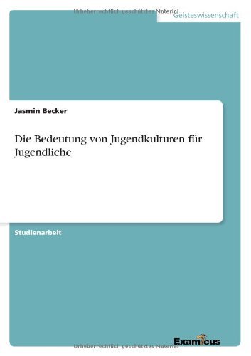 Cover for Jasmin Becker · Die Bedeutung von Jugendkulturen fur Jugendliche (Taschenbuch) [German edition] (2012)