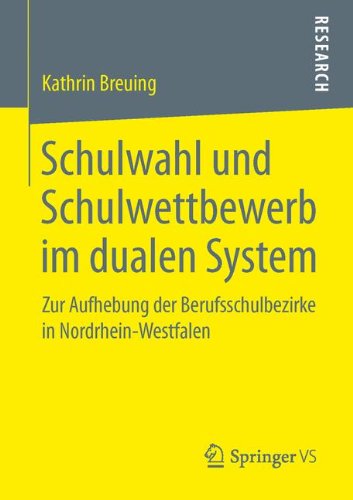 Cover for Kathrin Breuing · Schulwahl Und Schulwettbewerb Im Dualen System: Zur Aufhebung Der Berufsschulbezirke in Nordrhein-Westfalen (Paperback Book) [2014 edition] (2014)