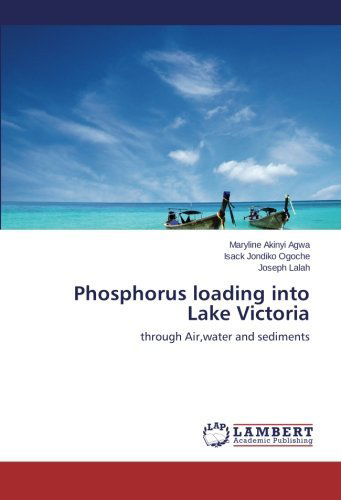 Cover for Joseph Lalah · Phosphorus Loading into Lake Victoria: Through Air,water and Sediments (Paperback Book) (2014)
