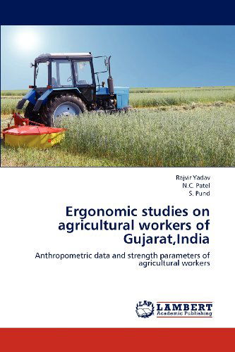 Cover for S. Pund · Ergonomic Studies on Agricultural Workers of Gujarat,india: Anthropometric Data and Strength Parameters of Agricultural Workers (Paperback Book) (2012)