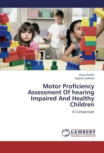 Cover for Aparna Sadhale · Motor Proficiency Assessment of Hearing Impaired and Healthy Children: a Comparison (Paperback Book) (2012)