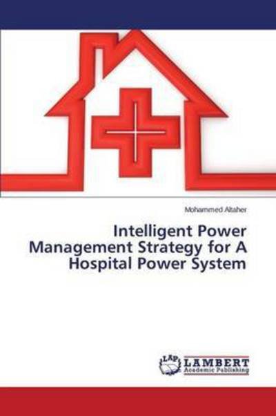 Cover for Altaher Mohammed · Intelligent Power Management Strategy for a Hospital Power System (Taschenbuch) (2015)